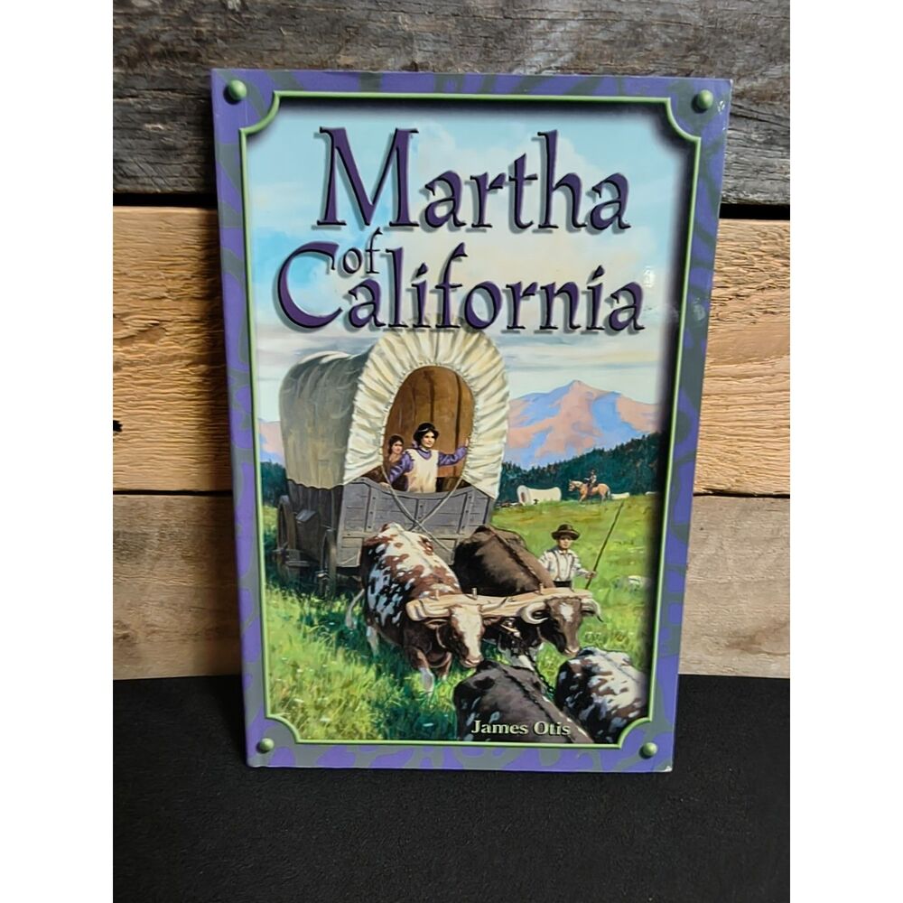 A Beka - Martha of California - 4th-6th Grade Reader by James Otis